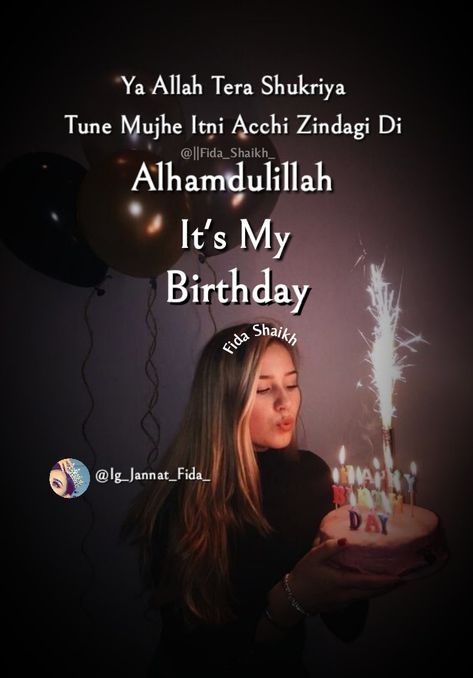 Alhamdulillah it's my birthday It's My Birthday Alhamdulillah, My Birthday Is Coming Soon Dpz, Alhamdulillah My Birthday, It's My Birthday Status, Alhamdulillah For Another Year Birthday, Birthday Dps Girl, Today Is My Birthday Dp, Alhamdulillah Its My Birthday, My Birthday Wish For Myself Quotes