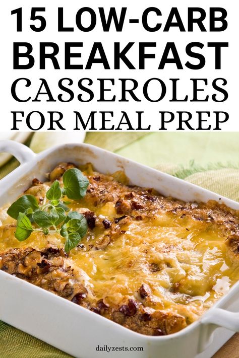 15 Low-Carb Breakfast Casseroles for Meal Prep – Daily Zests for Wellness Low Carb Prep Ahead Meals, Low Carb Make Ahead Breakfast, Easy Breakfast Meal Prep, Egg Casseroles, Breakfast For Busy Mornings, Baked Breakfast Casserole, Low Carb Breakfast Casserole, Breakfast Bakes, Sugar Free Breakfast