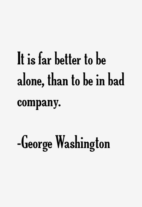 George Washington Quotes & Sayings Bad Character, George Washington Quotes, Bad Company, Historical Quotes, Motiverende Quotes, Foreign Affairs, Happy Bday, Bad Person, Oscar Wilde