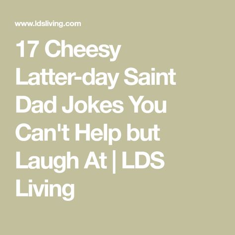 Lds Humor Mormon Jokes, Mormon Jokes Clean, Christian Dad Jokes, Lds Jokes, Mormon Jokes, Lds Humor, Fathers Day Jokes, Church Jokes, Missionary Quotes