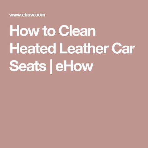 How to Clean Heated Leather Car Seats | eHow My own Aunt likes this onehttp://www.travelsystemsprams.com/ How To Clean Refrigerator, Clean Leather Seats, Cleaning Leather Car Seats, Clean Refrigerator, Cleaning Tile Floors, Seat Cleaner, Plastic Food Containers, Speed Cleaning, Leather Car Seats