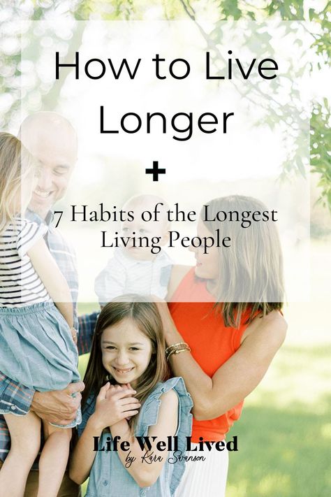 Kara Swanson Life Well Lived, How To Live A Long Healthy Life, Live Longer Tips, How To Live Longer Life, Kara Swanson, Longevity Lifestyle, How To Live Longer, Habits To Improve Your Life, Improve Life