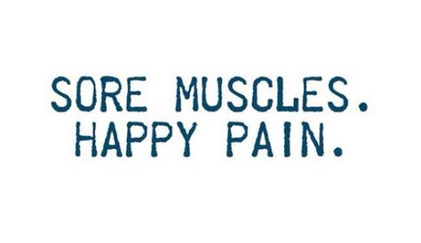 Happy pain Sore Muscles Quotes, Make Me Happy Quotes, Dont Ever Give Up, Happy Quote, Workout Memes, Sport Quotes, Gym Memes, Sweat It Out, Body Love