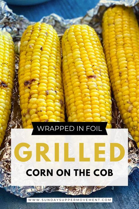 Corn on the cob wrapped in foil, being grilled to golden perfection on an outdoor barbecue, ideal for summer cookouts. How Long To Grill Corn On The Cob, Grill Corn On The Cob In Foil, How To Grill Corn On The Cob, Corn On The Cob On The Grill, Side Dishes For A Cookout, Best Grilled Potatoes Recipe, Corn On The Con, Grilled Corn On Cob, How To Grill Corn