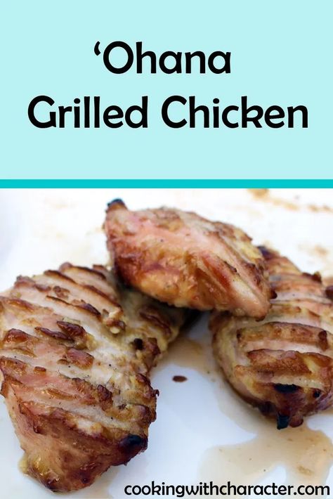 'Ohana Grilled Chicken - Cooking with Character Moana Dinner, Disney Dishes, Disney Inspiration, Chicken Cooking, Recipes Pork, Bbq Pork Ribs, Disney Recipes, Top Chicken Recipes, Pork Rib Recipes