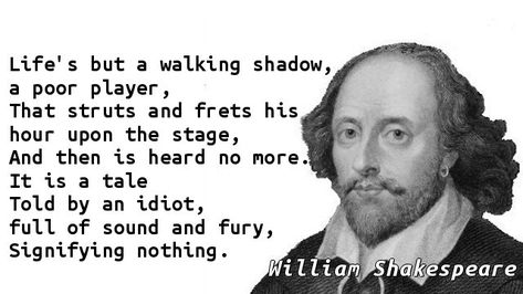 Life Is A Tale Told By, Sound And Fury, Macbeth William Shakespeare, William Shakespeare, The Stage, Proverbs, The Struts, Quote Of The Day, Book Worth Reading