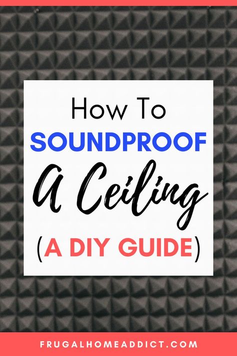 How To Soundproof A Ceiling (Best Ceiling Soundproofing Ideas) | frugalhomeaddict.com Soundproofing Ceiling, Soundproof Basement Ceiling, Sound Proofing Ceiling, Ceiling Soundproofing, Sound Absorbing Ceiling, Diy Drop Ceiling, Cheap Ceiling Ideas, Soundproofing Diy, Exposed Basement Ceiling