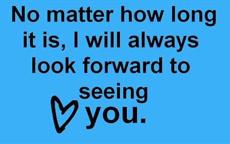 Seeing You Quotes, You Quotes, Good Night Sweet Dreams, Looking Forward To Seeing You, More Than Words, Im In Love, Famous Quotes, Looking Forward, Be Yourself Quotes