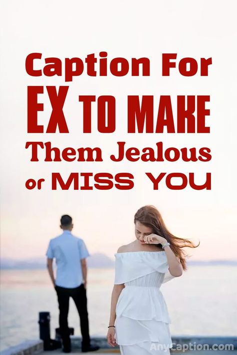 Caption For Ex Caption To Make Someone Jealous, Captions For Your Ex Boyfriend, Insulting Quotes For Ex Boyfriend, Captions To Make Your Ex Miss You, Quotes To Make Your Ex Jealous, Captions To Make Your Ex Jealous, Savage Caption For Ex Boyfriend, Get Back At Your Ex Captions, Regret Captions For Instagram