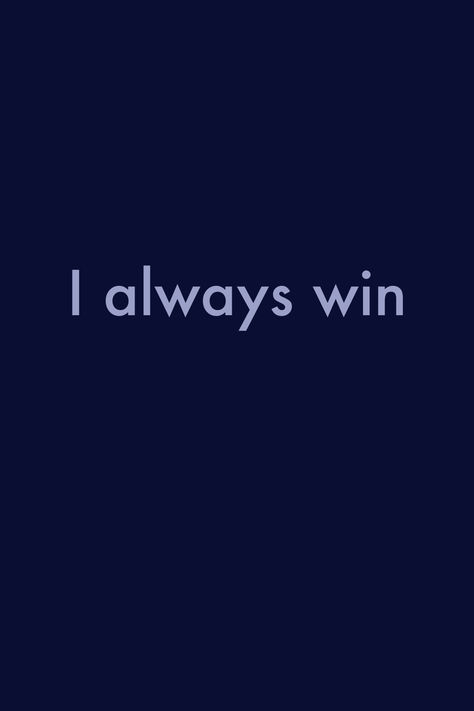 I always win I Want To Win And Im Going To Win, I Win Quote, All I Do Is Win, I Always Win, Quote Widget, I Will Win, Winning Quotes, Motivational Affirmations, Character Pictures