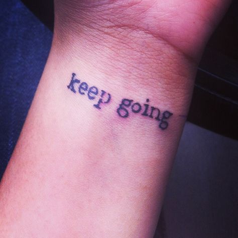 Keep Going Tattoo, Go Tattoo, No Regrets Tattoo, Tato Dengan Makna, Army Tattoos, Men Tattoos, Tattoos For Black Skin, Go For It Quotes, Tiny Tattoo