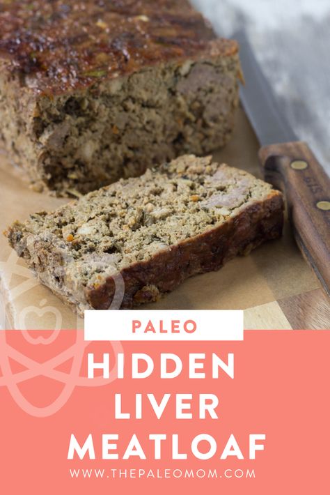 Liver Loaf Recipe, Liver Meatloaf, Nutrivore Recipes, Tongue Recipes, Wahls Diet, Recipes Meatloaf, Paleo Food List, Paleo Meatloaf, The Paleo Mom