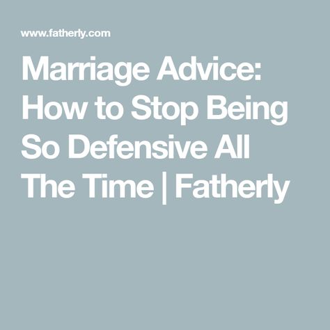 How To Be Less Defensive, How To Stop Being Defensive, Defensiveness In Relationships, Working On Marriage Quotes, Stop Being Defensive, Marriage Psychology, Defense Quotes, Relationship Repair, Marriage Help