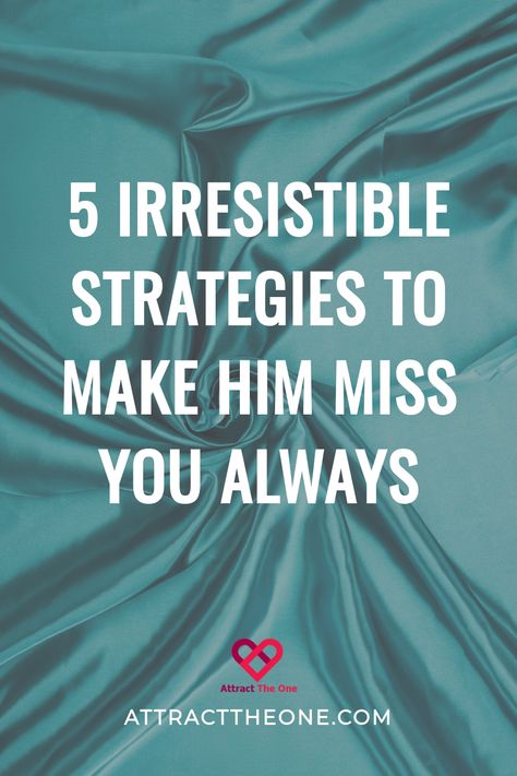 5 irresistible strategies to make him miss you always on a teal silk background. Giving Him Space, Miss You Text, Understanding Women, Breakup Advice, Get Your Ex Back, Make Him Miss You, Understanding Men, Thinking About You, Easy Meditation