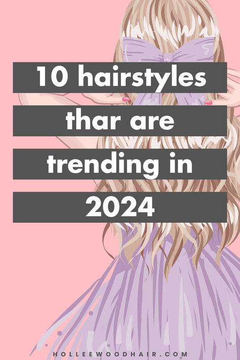 10 hairstyles that are trending in 2024 Hair Trends For 2024 For Women, Summer 2024 Hair Styles, Runway Hair Trends 2024, 2024 Hair Accessories Trend, Newest Hair Trends 2024, Popular Hair Trends 2024, 2024 Trending Hairstyles, Current Hair Trends 2024, Hairstyle Trends 2024