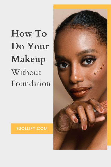 Foundation Free Makeup Looks, Makeup Without Concealer Or Foundation, How To Do Makeup Without Foundation, Light Makeup Without Foundation, Clean Makeup Look Without Foundation, Makeup Without Foundation And Concealer, Makeup Without Foundation, No Foundation Makeup Looks, How To Make Foundation Not Look Cakey