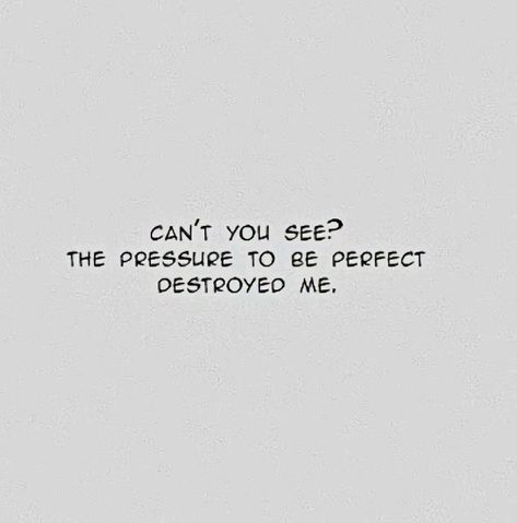 Pressure To Be Perfect Quotes, Pressure Quotes, Pressure To Be Perfect, Random Character, Perfection Quotes, The Void, My Mood, Umbrella Academy, Be Perfect