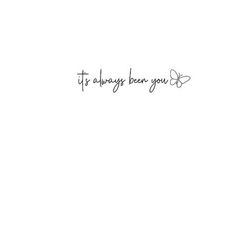 Its You Its Always Been You Quotes, Its Always Been You Quotes, It’s Always Been You Quotes, Subtle Tattoos, You Quotes, Cosmetics Bag, Always You, Tattoo Idea, Shawn Mendes