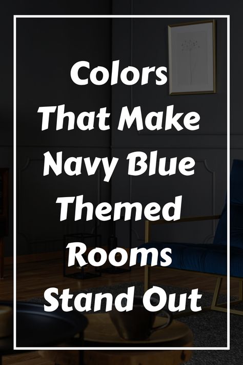 Discover how to incorporate colors that will elevate your navy blue themed rooms to the next level. From striking jewel tones to soothing neutrals, explore a variety of color palettes that perfectly complement navy blue decor. Whether you're aiming for a cozy ambiance or a bold and modern look, these color combinations will make your space stand out effortlessly. Elevate your interior design game with these stunning color ideas for navy blue themed rooms! Wall Color For Navy Bedding, Coordinating Colors With Navy Blue, What Paint Color Goes With Navy Blue Furniture, Navy Blue Rug Living Room Color Schemes, Curtains To Go With Navy Walls, Grey And Navy Blue Color Palette, Accent Color With Navy Blue, Navy Blue Accent Color Living Room, Navy Blue And Black Bedroom Ideas