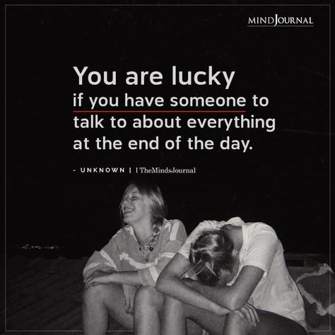 You are lucky if you have someone to talk to about everything at the end of the day. Having Someone To Talk To Quotes, Confident Woman Quotes, Women Quotes Strong, Quotes Strong Women, Family Problem, Thought Cloud, Confident Women Quotes, Lisa Kleypas, Quotes Strong