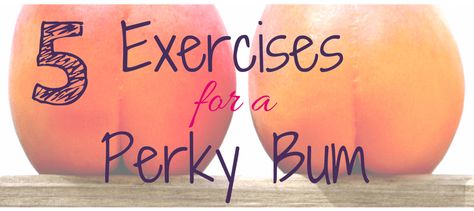 5 Amazing Exercises For A Perky Bum Perky Bum Workout, 5 Min Plank, Eating Protein, Single Leg Bridge, Diet Protein, Jen Selter, Bum Workout, Bosu Ball, Side Lunges