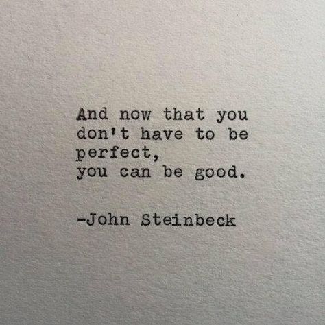 And now that you don't have to be perfect, you can be good. Philosophy Humor, Women Affirmations, Author Quotes, Literary Quotes, Wonderful Words, Classic Literature, A Quote, Poetry Quotes, Please Wait