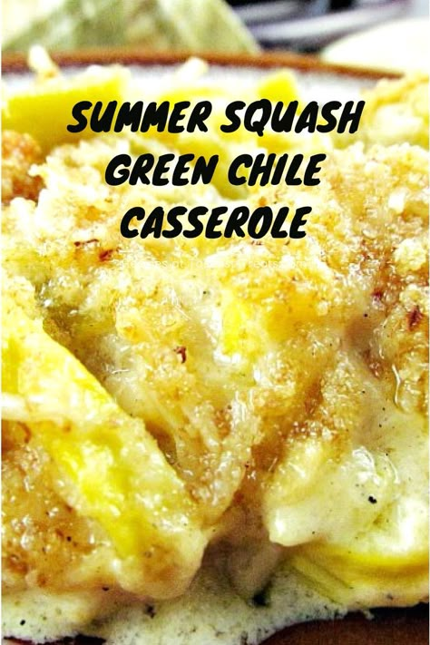 Best Squash Casserole, Summer Squash Casserole, Green Chile Recipes, Summer Squash Recipes, Yellow Squash Recipes, Squash Casserole Recipes, Chile Recipes, Green Chiles, Vegetable Casserole