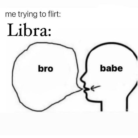 Libra Memes Hilarious, Libra Drawing, Libra Funny, Trying To Flirt, Me Trying To Flirt, Libra Energy, Funny English Jokes, Libra Life, Libra Quotes Zodiac