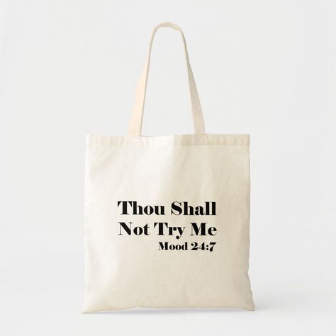 Thou Shall Not Try Me, Fragile Masculinity, Canvas Bag Design, Quote Tote Bag, Underestimate Me, Quote Tote, Canvas Totes, Bag Quotes, Funny Tote Bags