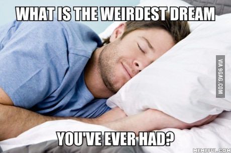 What's the weirdest dream you've ever had? Cant Sleep Meme, Sleep Meme Funny, Sleep Quotes Funny, Sleep Meme, Mean Humor, Sleep Quotes, Animal Liberation, Sleep Funny, Nerd Humor