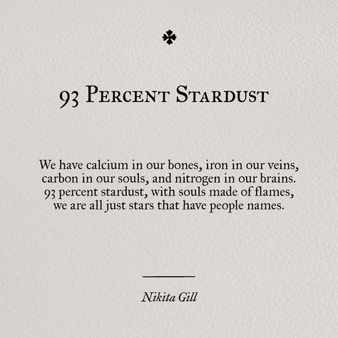 93 Percent Stardust, The Good Quote, Good Quote, Nikita Gill, Empowering Words, People Names, Poetry Words, Aphrodite, Poetry Quotes