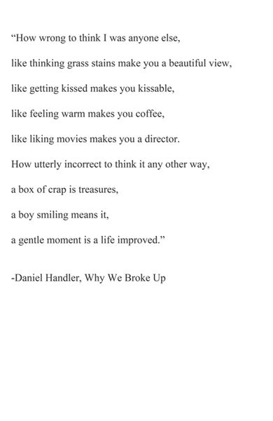 why we broke up by daniel handler Word Vomit, Daniel Handler, Heart Songs, Lemony Snicket, Books Quotes, Word Signs, Words Matter, Up Book, Light Of Life