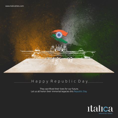 They sacrificed their lives for our future. Let us honor their immortal legacies this Republic Day Happy Republic Day..! #italica #tiles #ItalicaTiles #FloorTiles #Republic #Day Republic Day India Asthetic, Republic Day Creative Poster, Happy Republic Day India Creative, Republic Day Wallpapers, Republic Day Art, Republic Day Creative, Republic Day Images Pictures, Quotes On Republic Day, Republic Day Images Hd