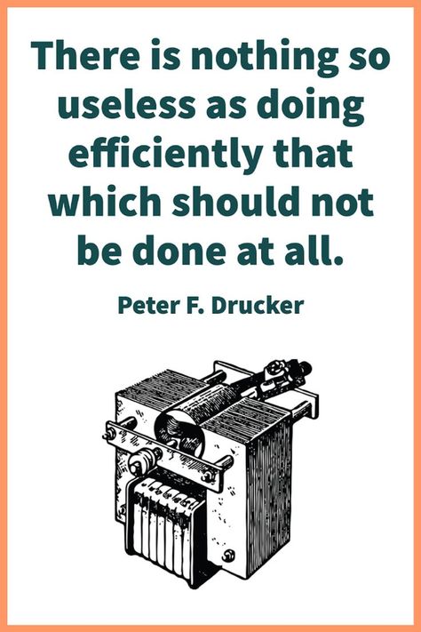 Peter Drucker quote on efficiency Product Management Quotes, Quality Management Quotes, Peter Drucker Quotes, Product Management Memes, Don’t Procrastinate Quotes, Peter Drucker, Famous Phrases, Business Articles, Philosophy