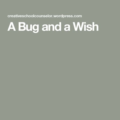 A Bug and a Wish Lesson Plan Book, Group Counseling, I Wish You Would, School Counseling Lessons, I Am Statements, Guidance Lessons, Counseling Lessons, Plan Book, Elementary School Counseling