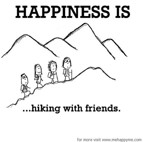 Happiness #508: Happiness is hiking with friends. Hiking With Friends, Mountain Quotes, Hiking Training, Camping Photography, Hiking Quotes, Go Hiking, Adventure Quotes, Funny Happy, Nature Quotes