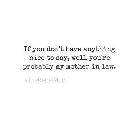 Insecure Mother In Law Quotes, Toxic Family Quotes Mother In Law, Funny Sister In Law Quotes, Worst Mother In Law Quotes, Ex Mother In Law Quotes, Disrespectful Mother In Law Quotes, Horrible Sister In Law Quotes, Toxic In Law Family Quotes, Mean Mother In Law Quotes