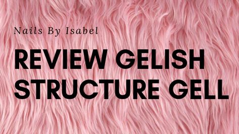 Review Gelish Structure Gell Translucent Pink Gelish Structure Gel, Chipped Nails, Short Natural Nails, Long Natural Nails, No Chip Nails, Hard Gel, You Dream, Me Clean, How To Do Nails