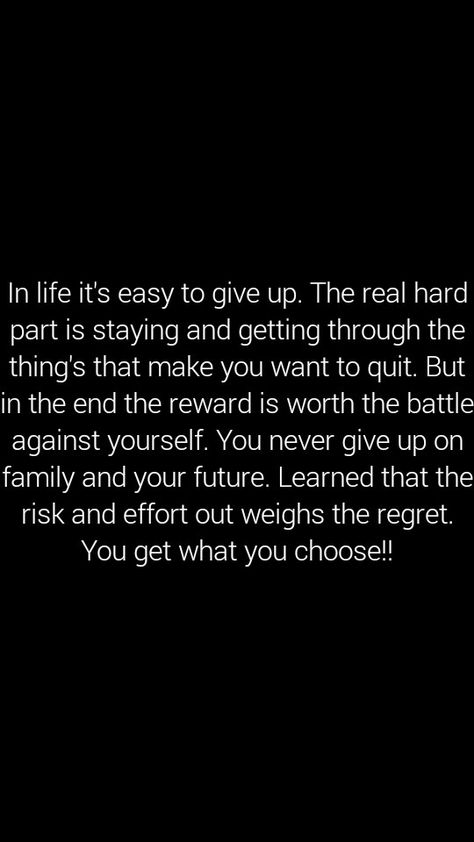 If you can quit on your family you actually quit on your life Quitting Quotes Inspirational, I Wanna See What Happens If I Dont Quit, Never Quit Quotes, Quitting Quotes, Working On Me, Never Quit, Thought Quotes, Deep Thought, Life Lesson