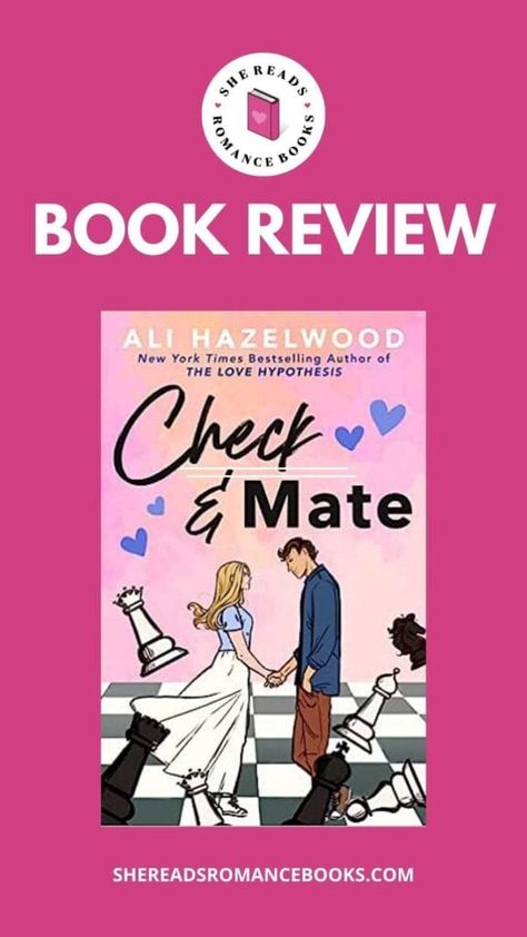 Check & Mate by Ali Hazelwood: My Book Review – She Reads Romance Books Check And Mate Ali Hazelwood, Check And Mate, Spicy Chapters, Ali Hazelwood, Check Mate, Good Romance Books, Lovers Romance, Sports Romance, Book Pins