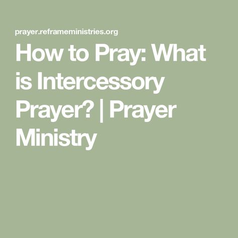 How to Pray: What is Intercessory Prayer? | Prayer Ministry Intercession Prayers, Intercessory Prayer, Greek Meaning, Prayer Meeting, How To Pray, Simple Quotes, Prayer Board, Praying To God, God Bless You