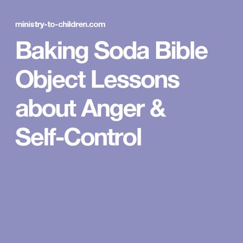 Baking Soda Bible Object Lessons about Anger & Self-Control Bible Object Lessons For Kids, Object Lessons For Kids, Youth Group Lessons, Sunday School Object Lessons, Youth Lessons, Childrens Ministry Curriculum, Kids Church Lessons, Kids Sunday School Lessons, Bible Object Lessons