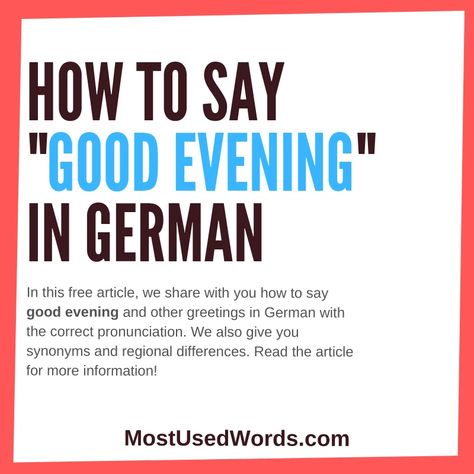 Greetings In German, Learn German Language, Learning German, Leaving Work, Evening Greetings, German Words, German English, How To Pronounce, How To Say