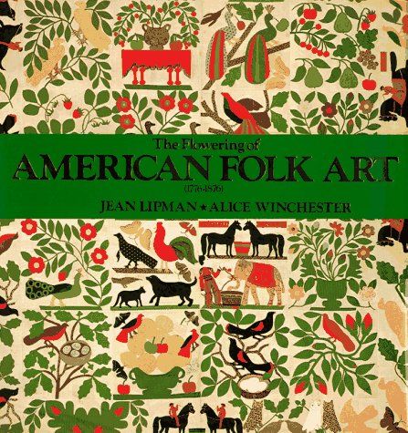 9780762401895: The Flowering of American Folk Art 1776-1876 - AbeBooks - Lipman, Jean; Winchester, Alice; Whitney Museum Of American Art: 0762401893 Americana Art, Whitney Museum, America Art, Art Populaire, American Folk Art, Art Books, Penguin Books, Museum Exhibition, American Crafts