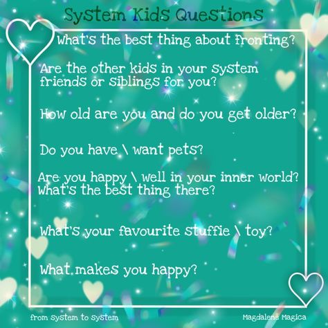 Have fun getting to know others'systems' kids a little better! Be kind in the comments! We love you, little heroes! from system to system by Magdalene Magica System Intro Template, Did System Alter Intro, Osdd-1b System, Alter Intro, Disassociative Identity, Disassociative Identity Disorder, Neuro Divergent, Did System, Kids Questions