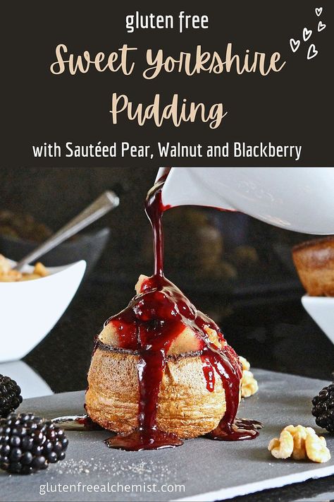 Stuffed Yorkshire Pudding, Yorkshire Pudding Dessert, Blackberry Filling, Yorkshire Pudding Batter, Pudding Desserts Recipes, Gluten Free Dessert, Pear Dessert, Food Blogging, Gluten Free Sweet