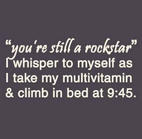 Yes I go to bed early haha getting that beauty rest 30th Birthday Quotes, Birthday Quotes For Me, Life Quotes Love, Birthday Meme, My Self, Birthday Humor, Birthday Quotes, Bones Funny, The Words