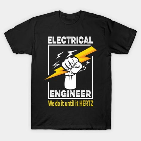 We Do It Until It Hertz - Electrical Engineer - Engineer - T-Shirt | TeePublic Lion Live Wallpaper, Creative T Shirt Design, Tshirt Design Inspiration, Shirt Design Inspiration, Electronic Engineering, Electrical Engineering, Streetwear Tshirt, Trendy Tshirts, Inspiration Ideas