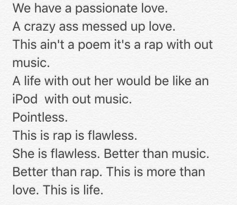 I wrote this as a rap. Freestyle Rap Lyrics Words, Rap Words, Movies To Watch Teenagers, Blackpink Debut, Meaningful Lyrics, Freestyle Rap, Physical Touch, Rap Lyrics, Rap Songs