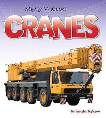 Cranes (Mighty Machines): Askew, Amanda: 9781554077045: Amazon.com: Books Mighty Machines, Penguin Classics, That One Person, Online Bookstore, Colour Photograph, Get Excited, Book Activities, Picture Book, Bookstore